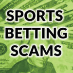 BBB Scam Alert: Betting On  A Big Game? Don’t Fall For A Sports Betting Scam