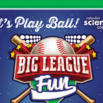 Big League Fun Is Coming To The Science Center On May 18