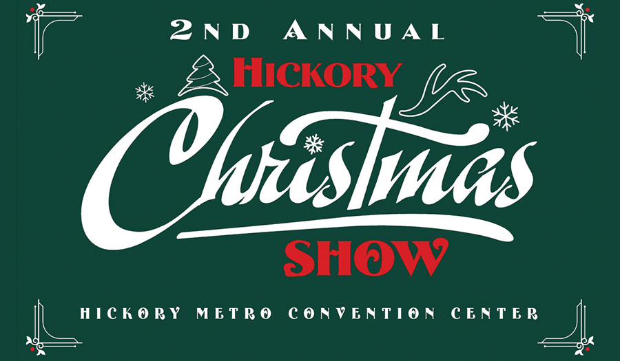 Second Annual Hickory  Christmas Show, Dec. 7 & 8