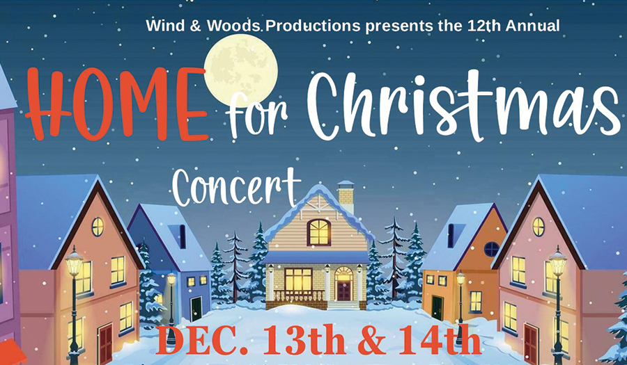 Annual Home For Christmas Concert, Dec. 13 & 14