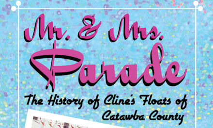 Mr. & Mrs. Parade – The History Of Cline’s Floats Of Catawba County Is Now Available