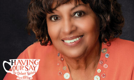 Tickets For Having Our Say: The Delany Sisters’ First 100 Years On Sale Now